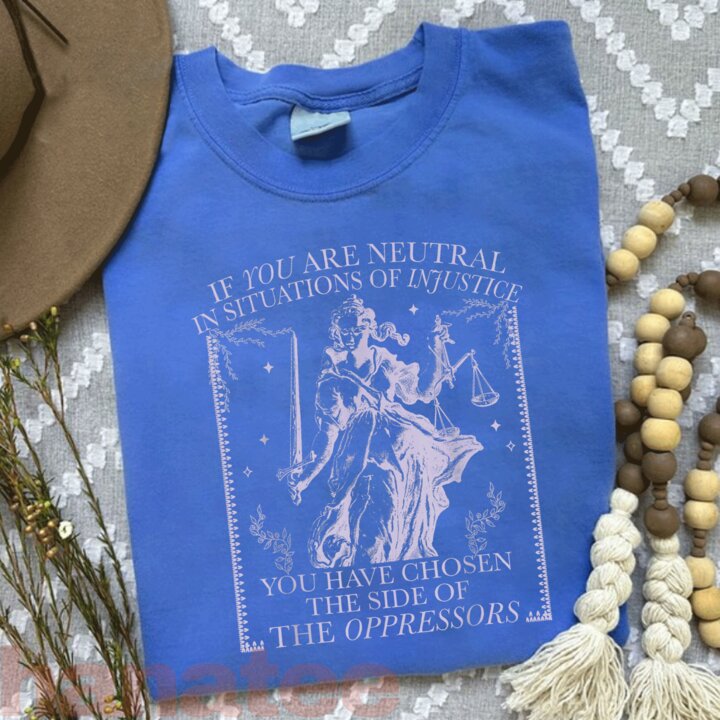 If You Are Neutral In Situations Of Injustice  