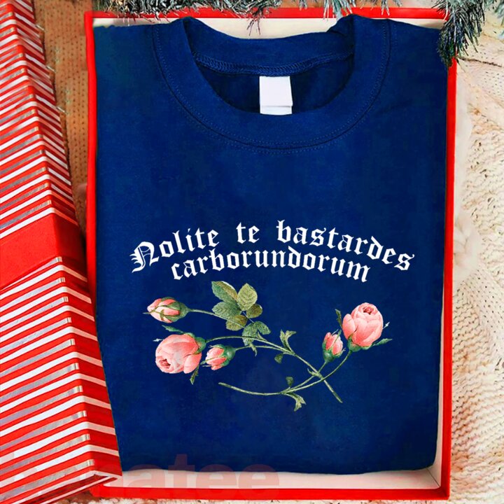 Nolite Te Bastardes Carborundorum Flower  