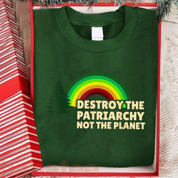 Destroy The Patriarchy Not The Planet  