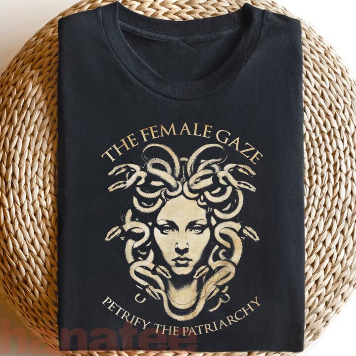 The Female Gaze Petrify The Patriarchy  