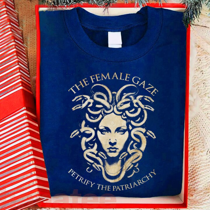 The Female Gaze Petrify The Patriarchy  