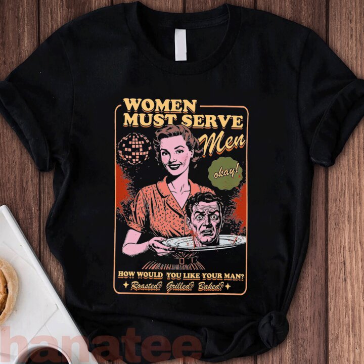 Women Must Serve Men Spooky Liberal Witch Feminist Halloween 