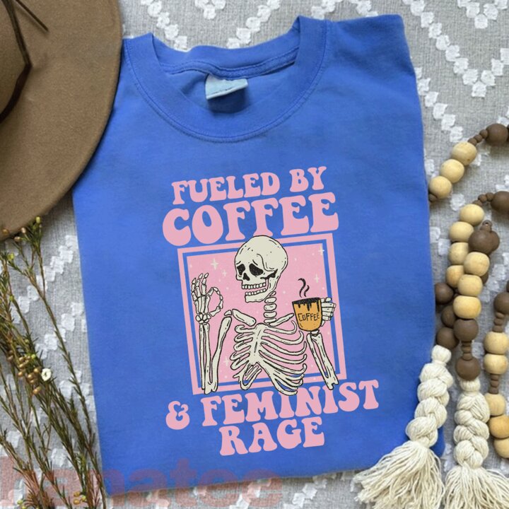 Fueled By Coffee & Feminist Rage 