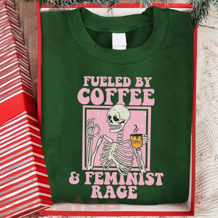 Fueled By Coffee & Feminist Rage 