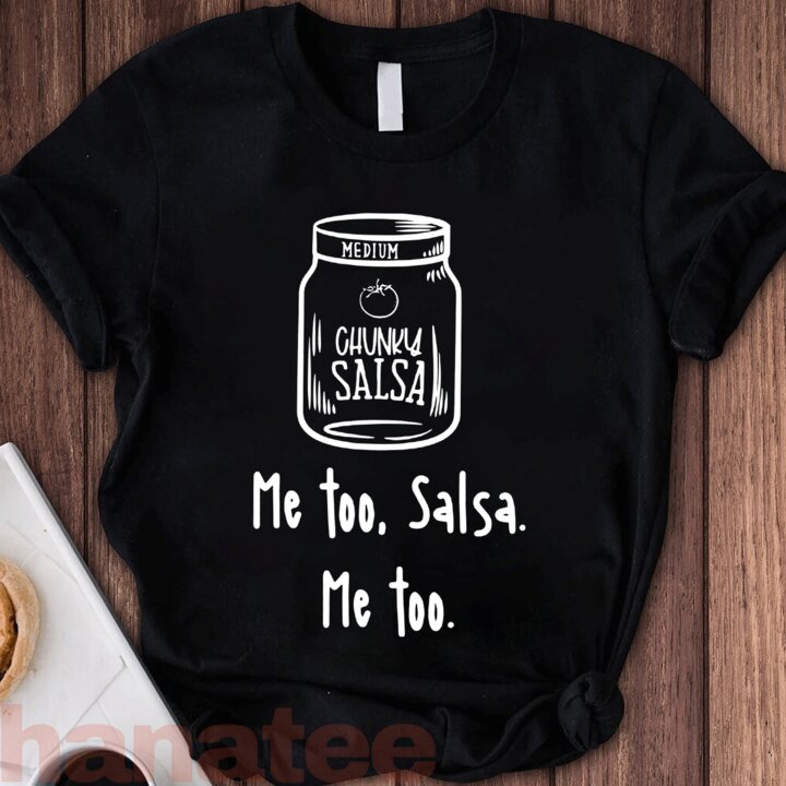 Chunky Salsa, Me Too Salsa Me Too  