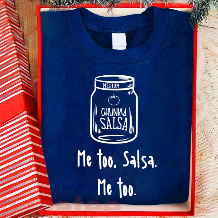 Chunky Salsa, Me Too Salsa Me Too  