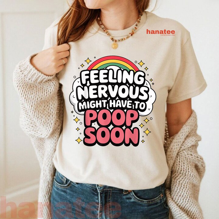 Feeling Nervous Might Have To Poop Soon 