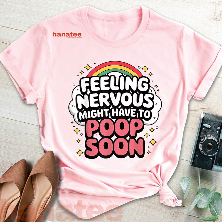 Feeling Nervous Might Have To Poop Soon 