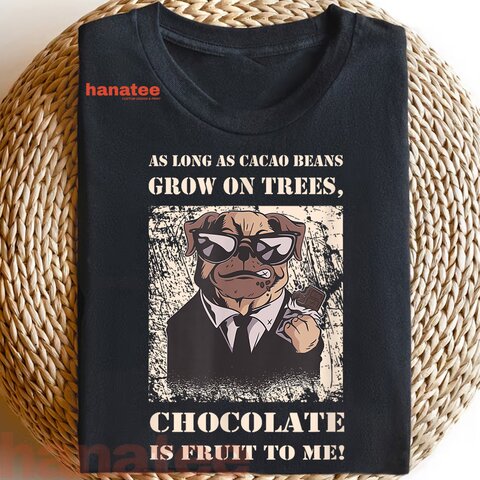 Chocolate Is Fruit To Me