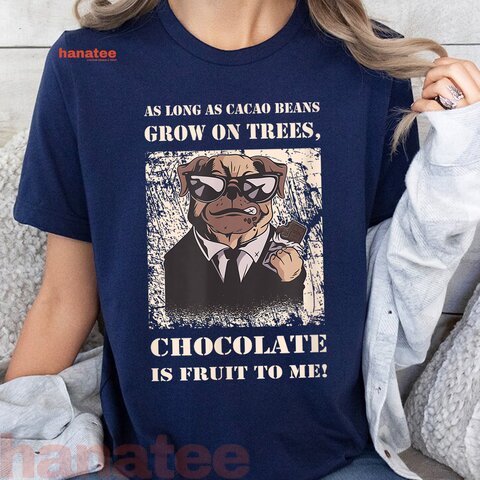 Chocolate Is Fruit To Me