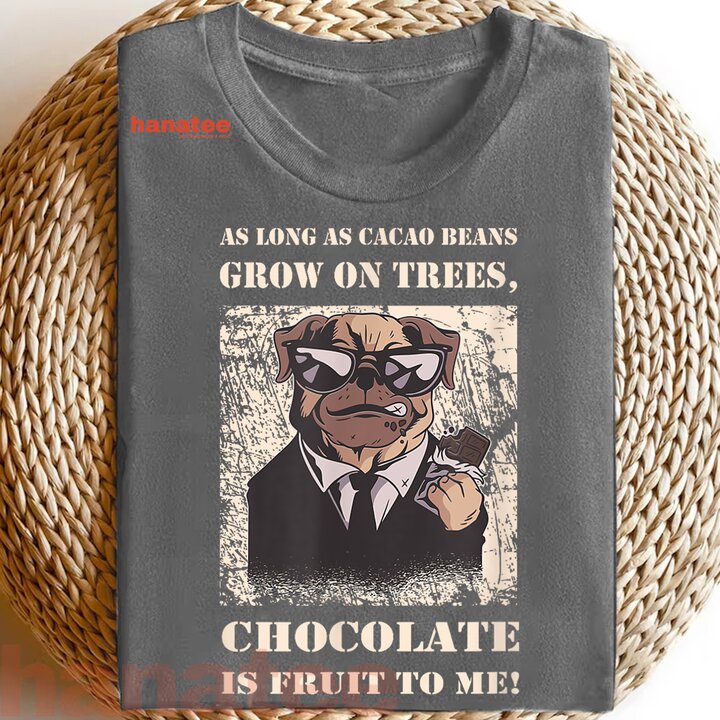 Chocolate Is Fruit To Me