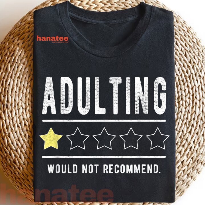 Adulting Would Not Recommend  
