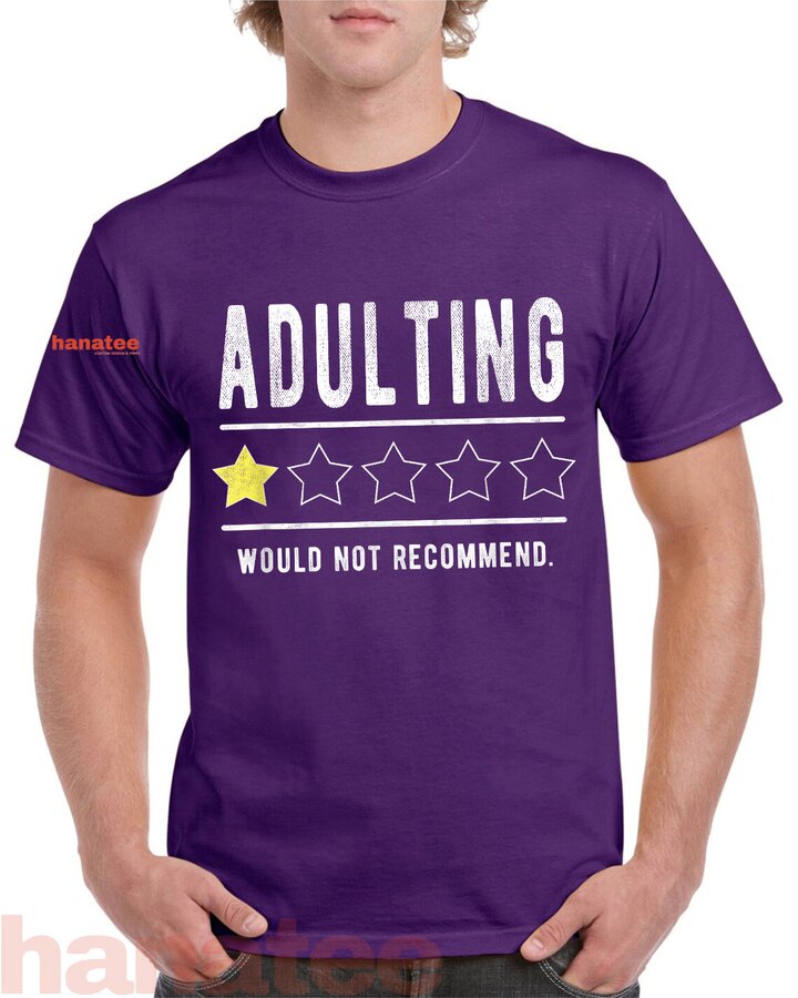 Adulting Would Not Recommend  