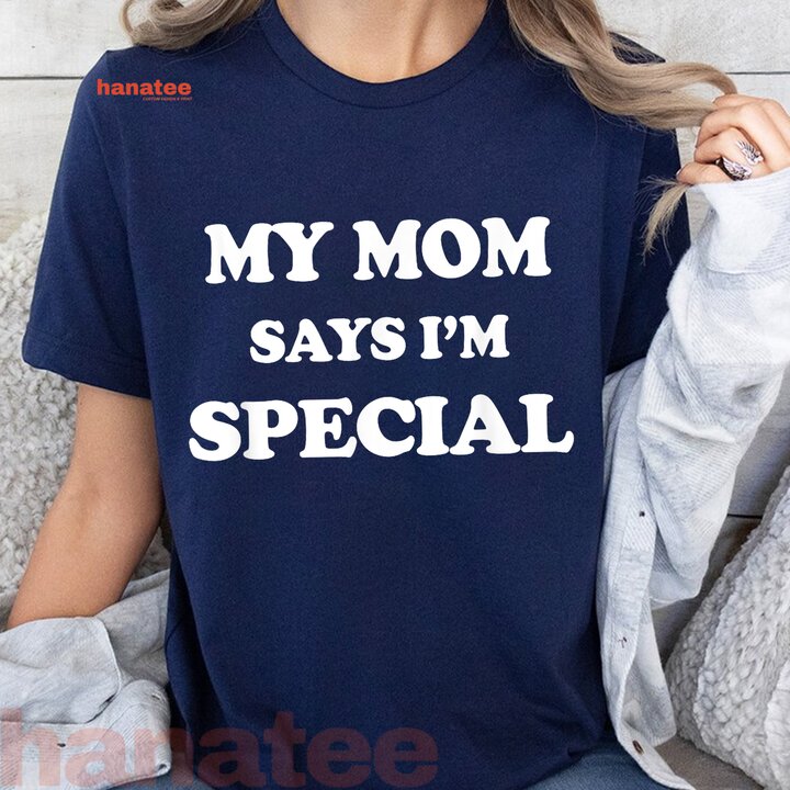 My Mom Says I'm Special  