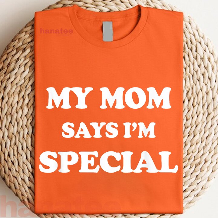 My Mom Says I'm Special  