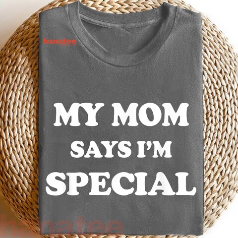 My Mom Says I'm Special  