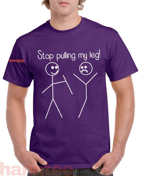 Stop Pulling My Leg Pun 