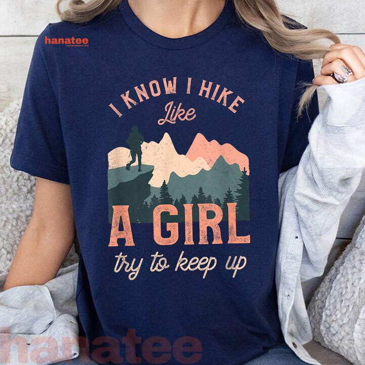 I Hike Like A Girl Try To Keep Up