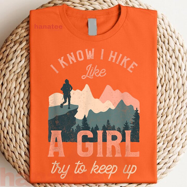 I Hike Like A Girl Try To Keep Up