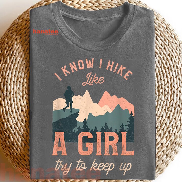 I Hike Like A Girl Try To Keep Up