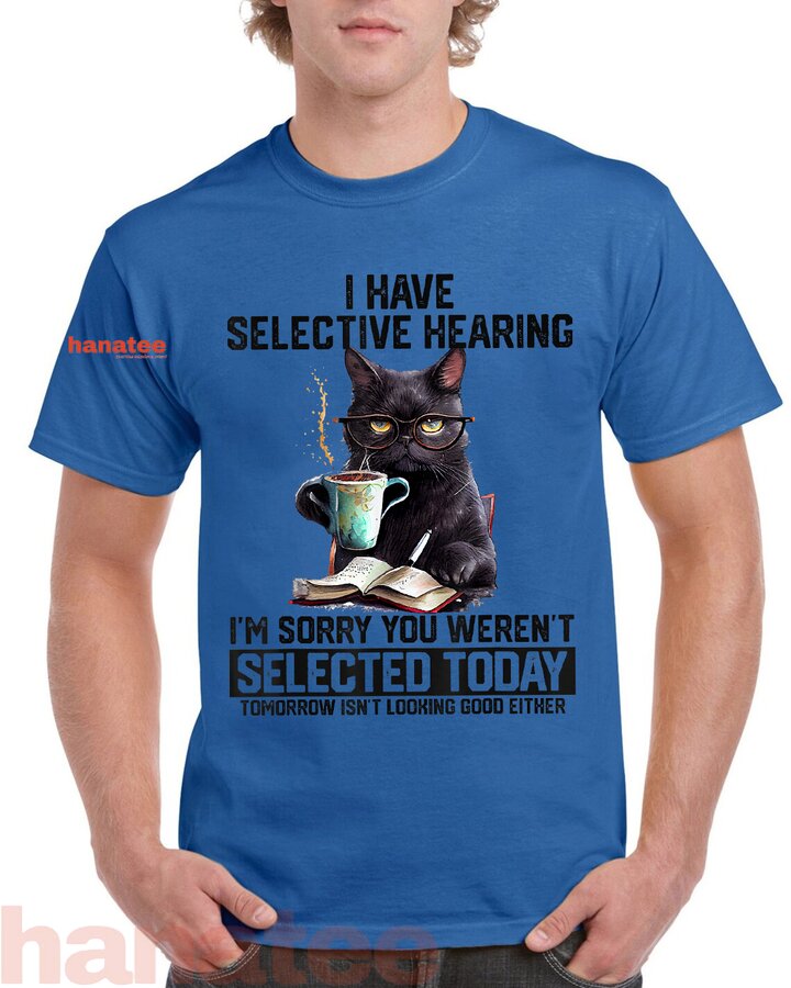 I Have Selective Hearing  