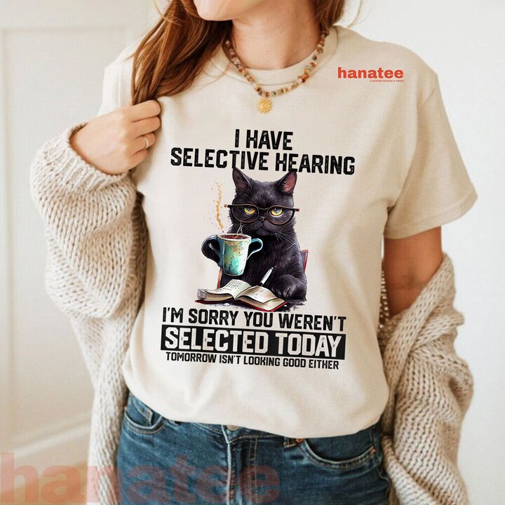 I Have Selective Hearing  