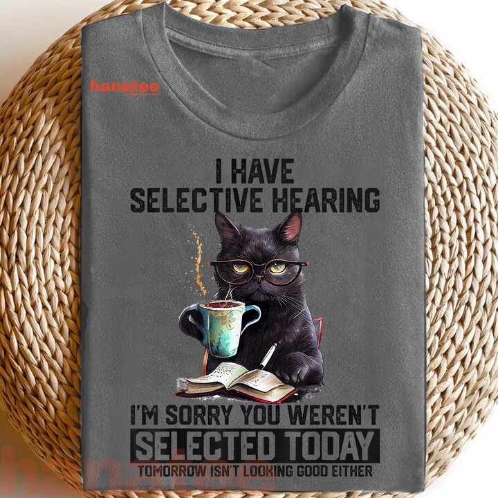I Have Selective Hearing  