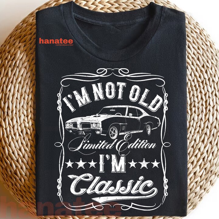 I'm Not Old I'm Classic Vintage  