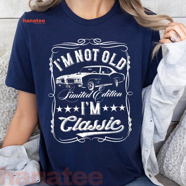 I'm Not Old I'm Classic Vintage  