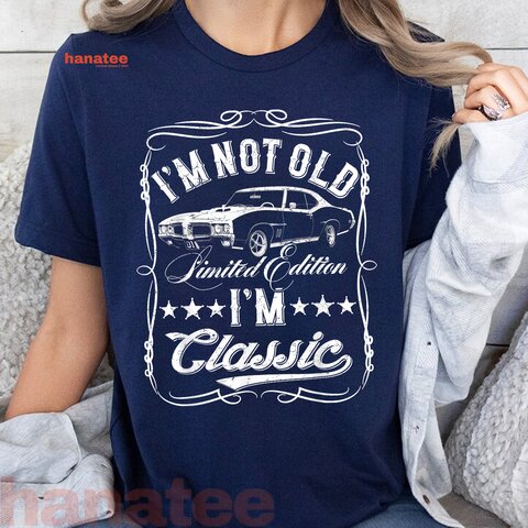I'm Not Old I'm Classic Vintage  