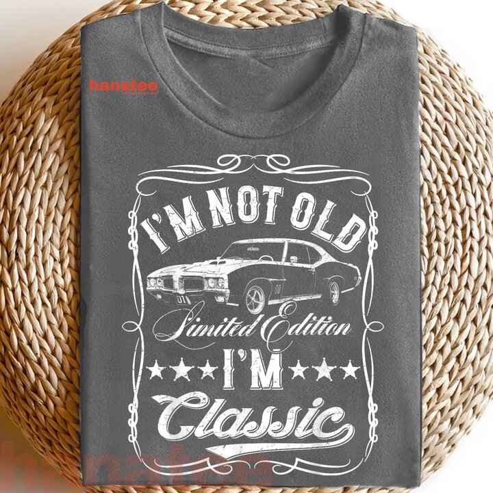 I'm Not Old I'm Classic Vintage  