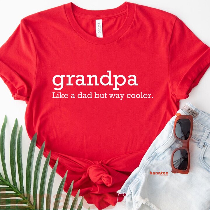 Grandpa Like A Dad But Way Cooler  