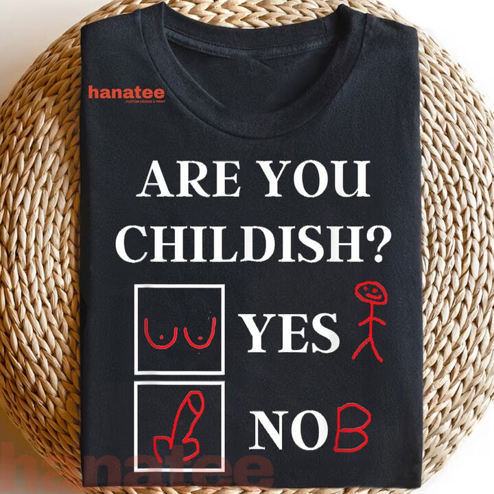 Are You Childish Yes or No  