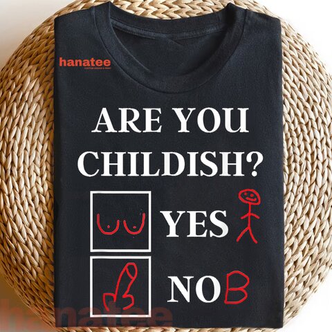 Are You Childish Yes or No  