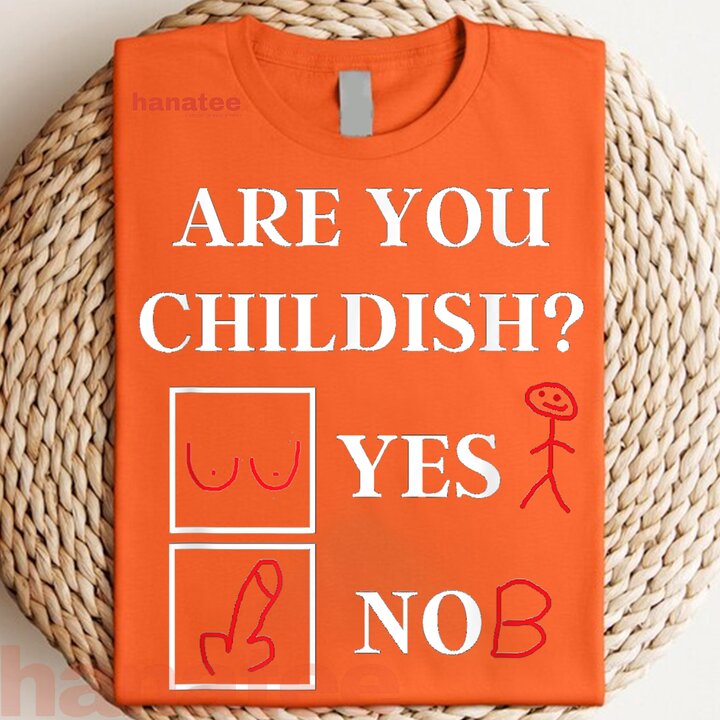 Are You Childish Yes or No  