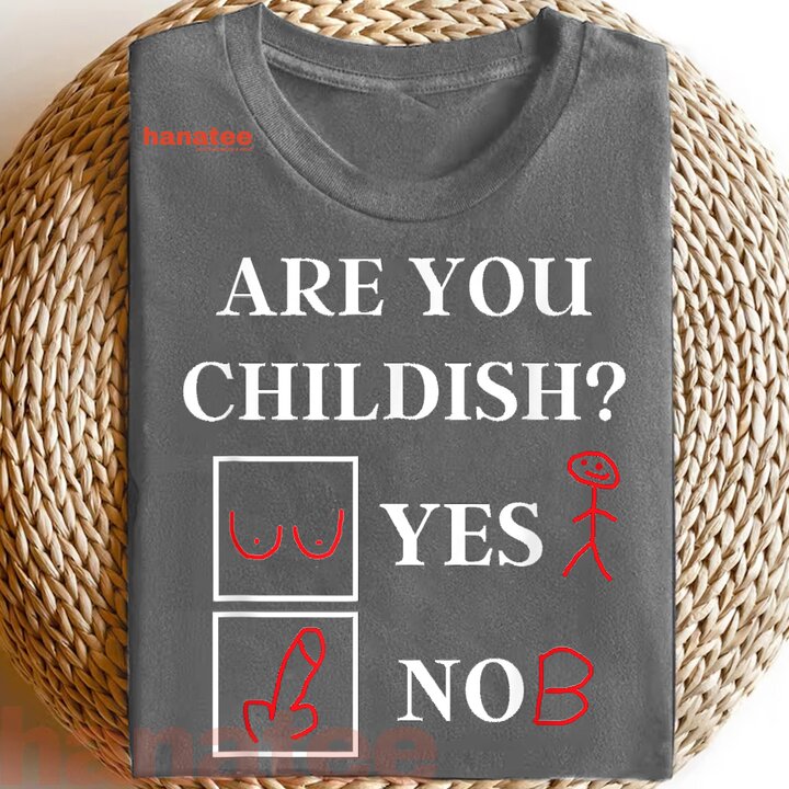 Are You Childish Yes or No  
