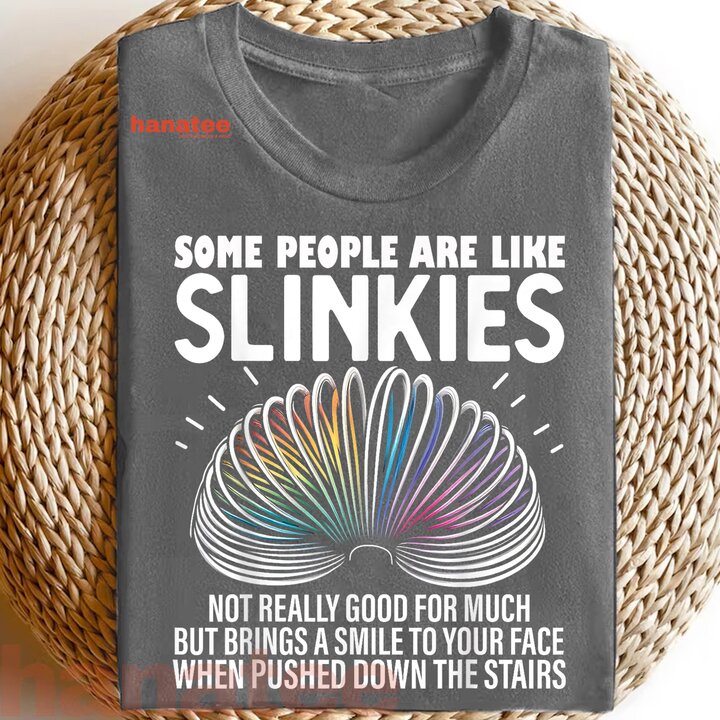 Some People Are Like Slinkies  