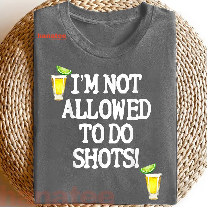 Not Allowed To Do Shots  