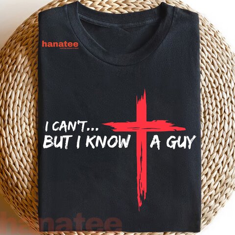 I Can't But I Know A Guy Jesus Cross