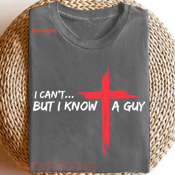 I Can't But I Know A Guy Jesus Cross