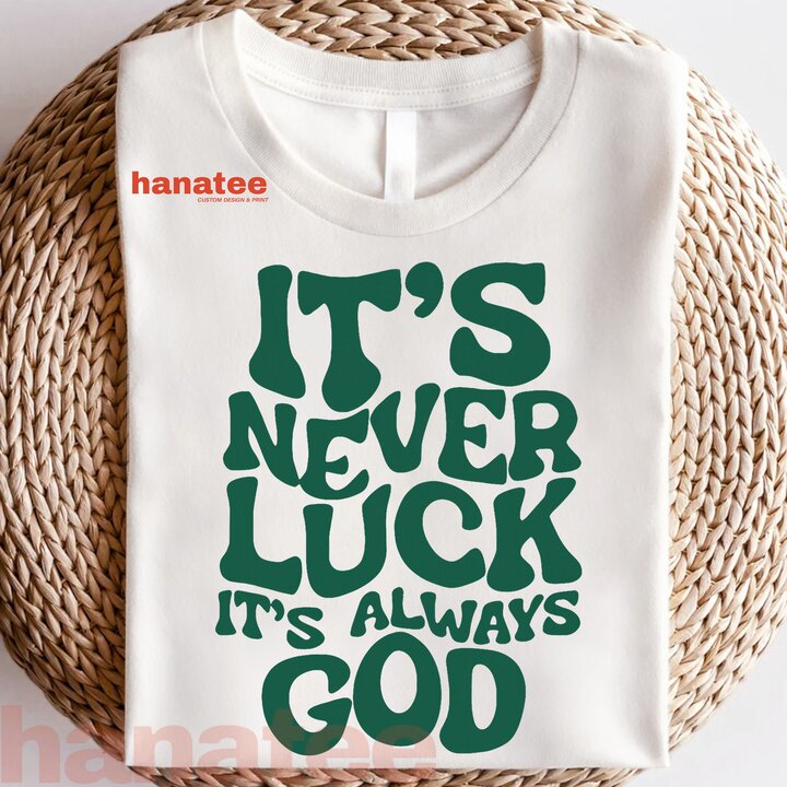 It's Never Luck It's Always God  