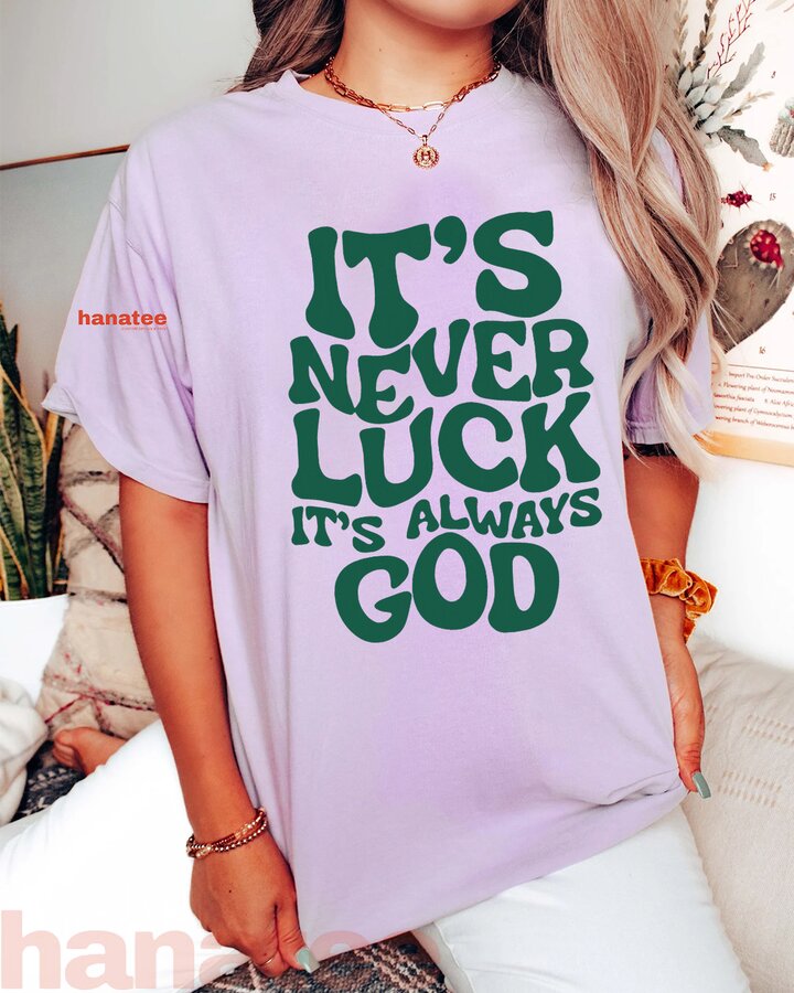 It's Never Luck It's Always God  