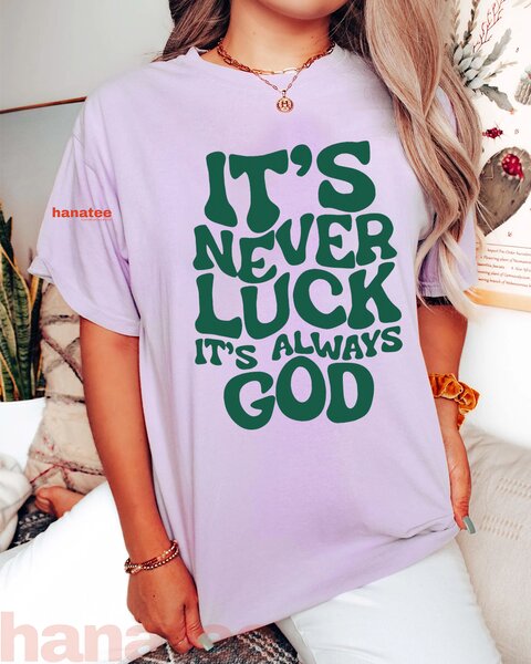 It's Never Luck It's Always God  