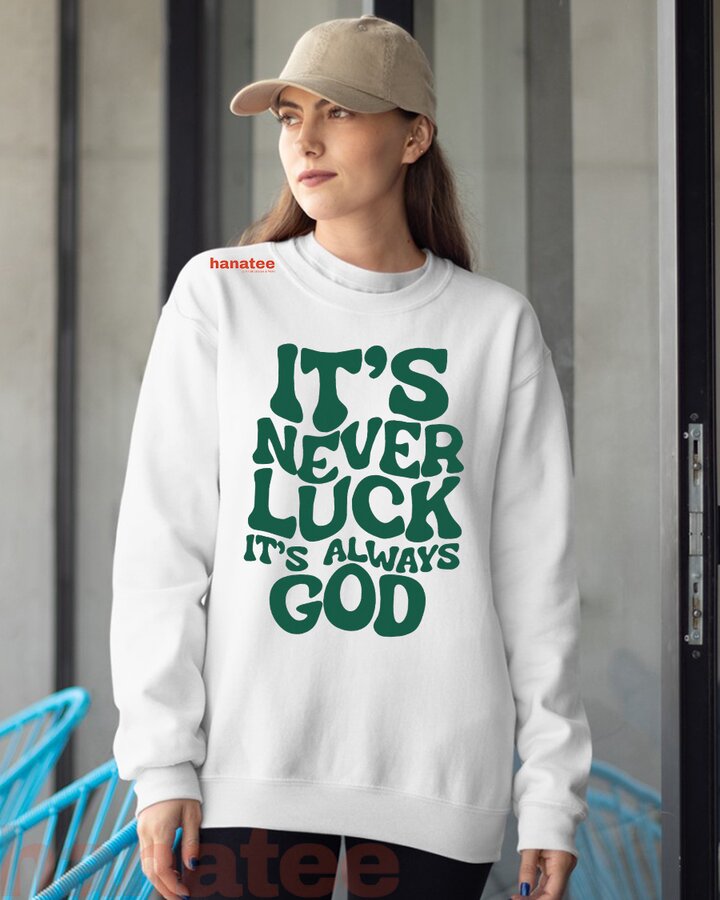 It's Never Luck It's Always God  