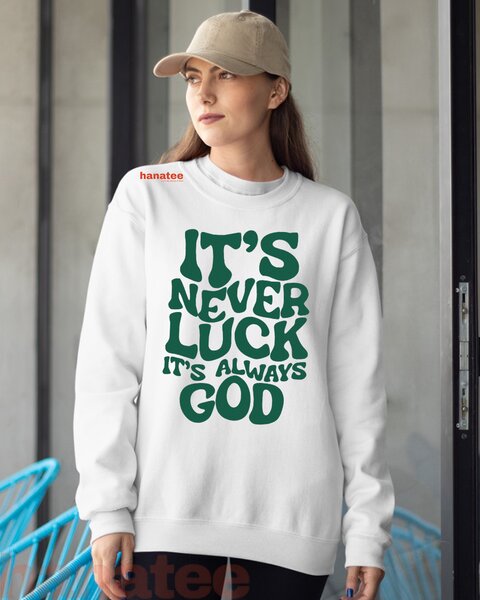 It's Never Luck It's Always God  