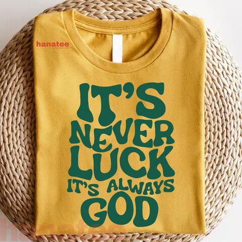 It's Never Luck It's Always God  