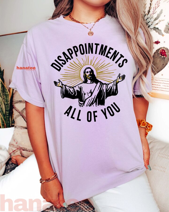 Jesus Disappointments All Of You