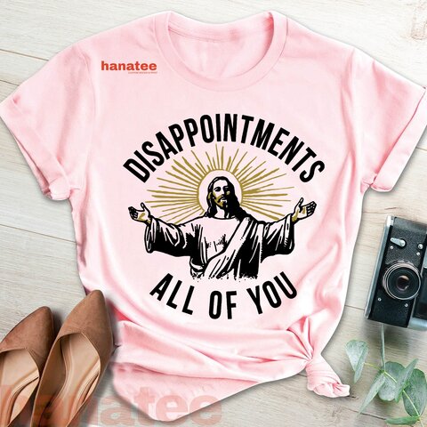 Jesus Disappointments All Of You