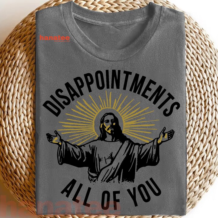 Jesus Disappointments All Of You