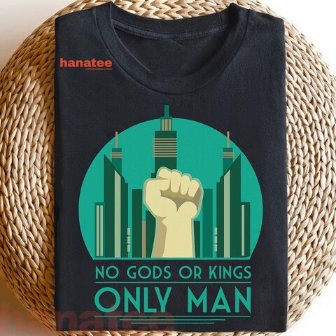 No Gods Or King Only Man